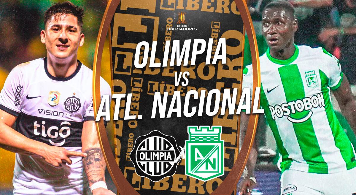 Olimpia Vs Atl Tico Nacional En Vivo Por Copa Libertadores Partido