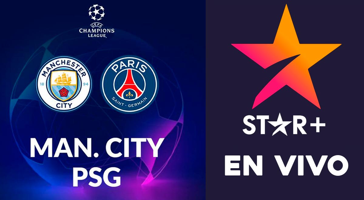 STAR Plus EN VIVO, PSG vs. Manchester City por Champions League 2021