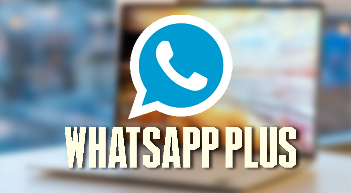 WhatsApp Plus: Estas son las novedades que trae para el 2022