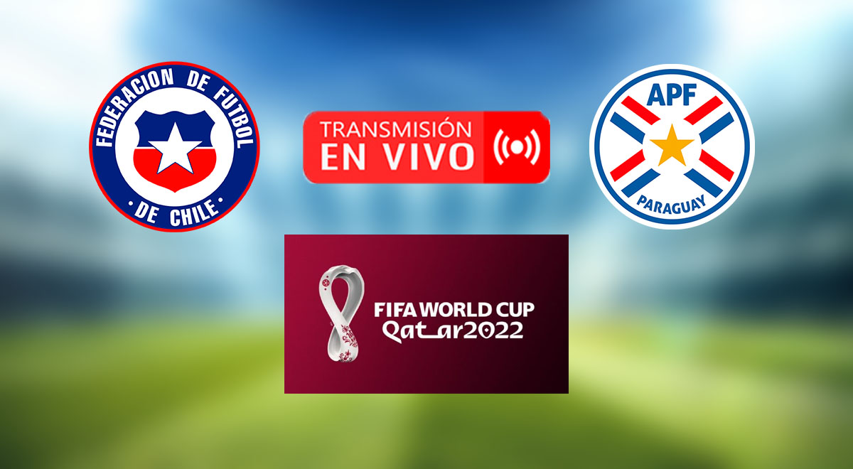 Chile vs. Paraguay EN VIVO: en qué canal ver Eliminatorias Qatar 2022
