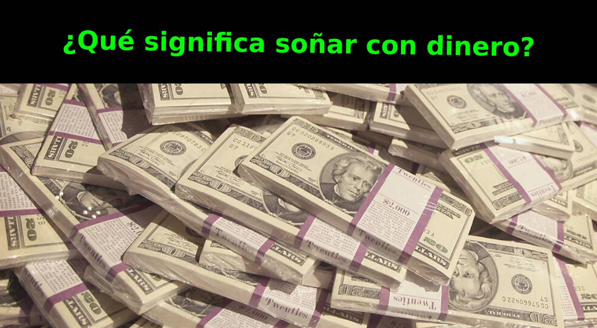 Significado de los sueños: ¿Qué quiere decir soñar con dinero?