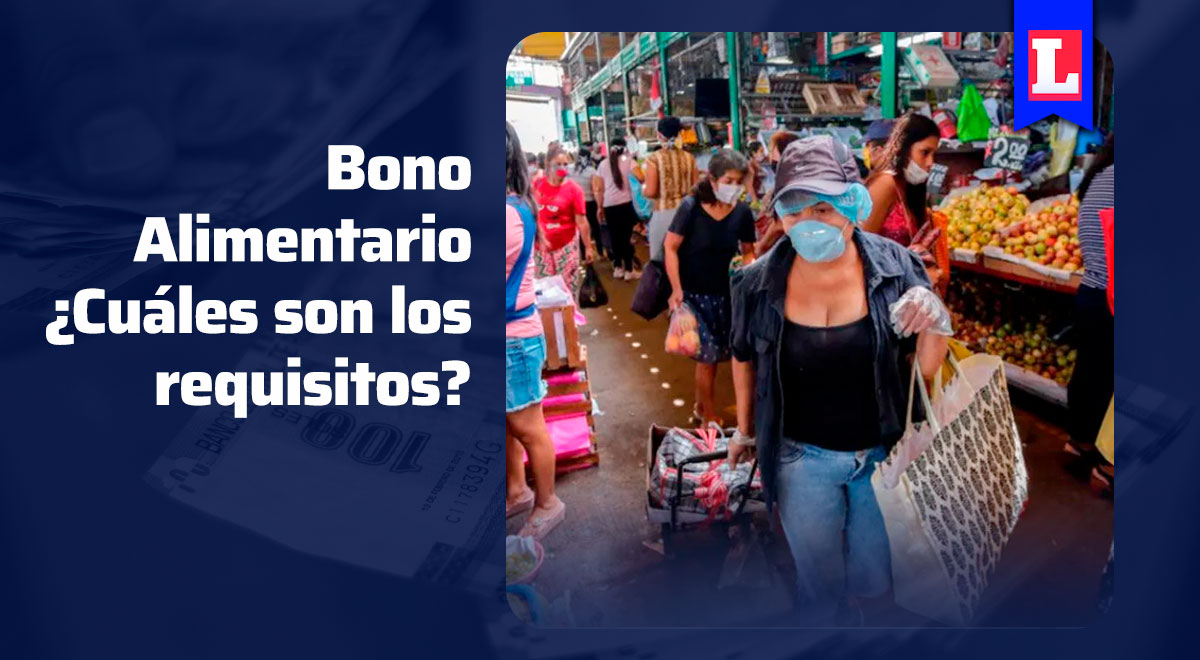 Bono Alimentario 2022: ¿Qué requisitos cumplir para cobrar el subsidio de 300 soles?