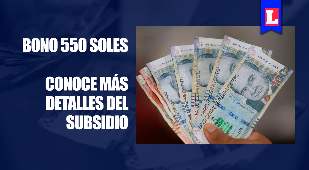 Bono de 550 soles: ¿Qué trabajadores recibirán este subsidio y cuándo iniciará el pago?