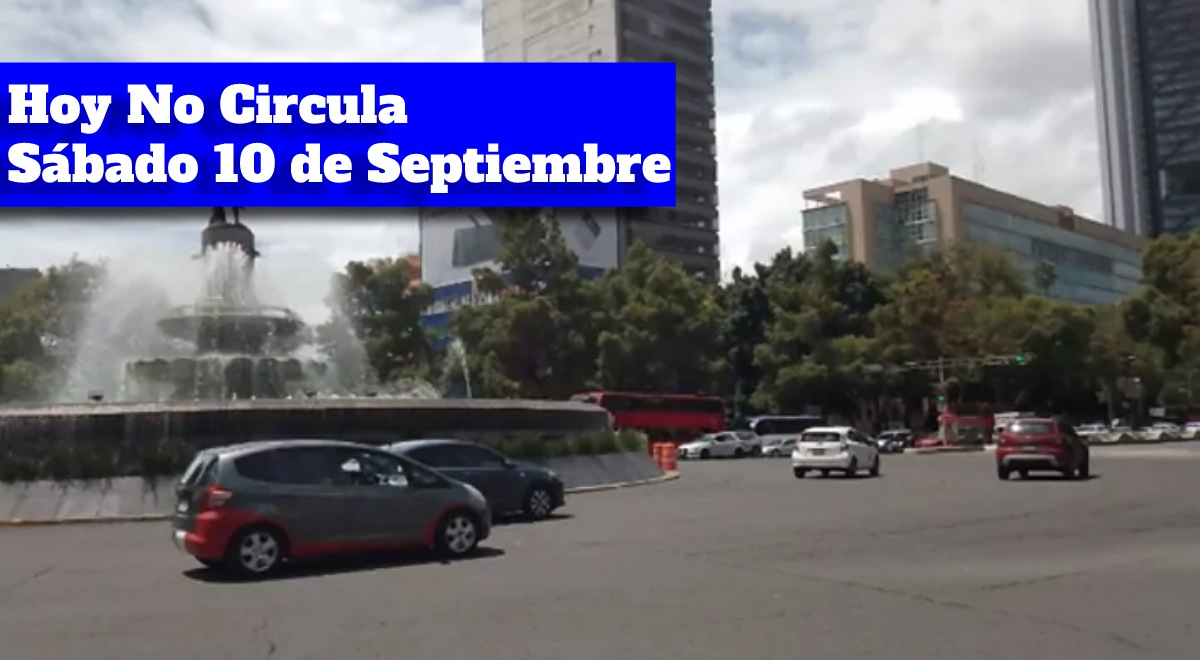 Hoy No Circula para este sábado 10 de septiembre: ¿Qué terminación de placas descansan?