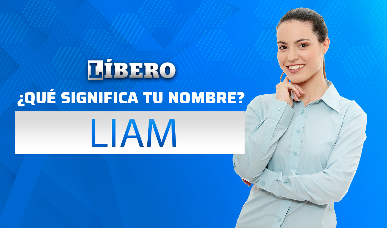 ¿Por qué Liam es el nombre más común en los niños peruanos? Conoce su origen y significado