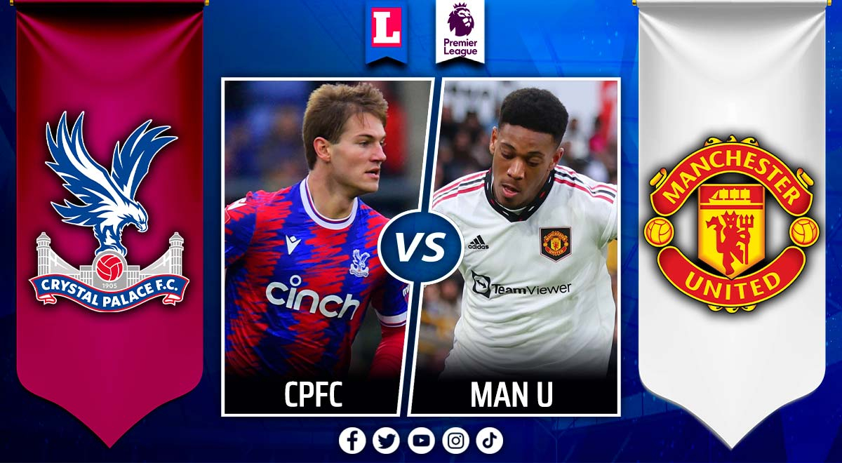 Manchester United vs. Crystal Palace: horario y canal para ver partido por Premier League