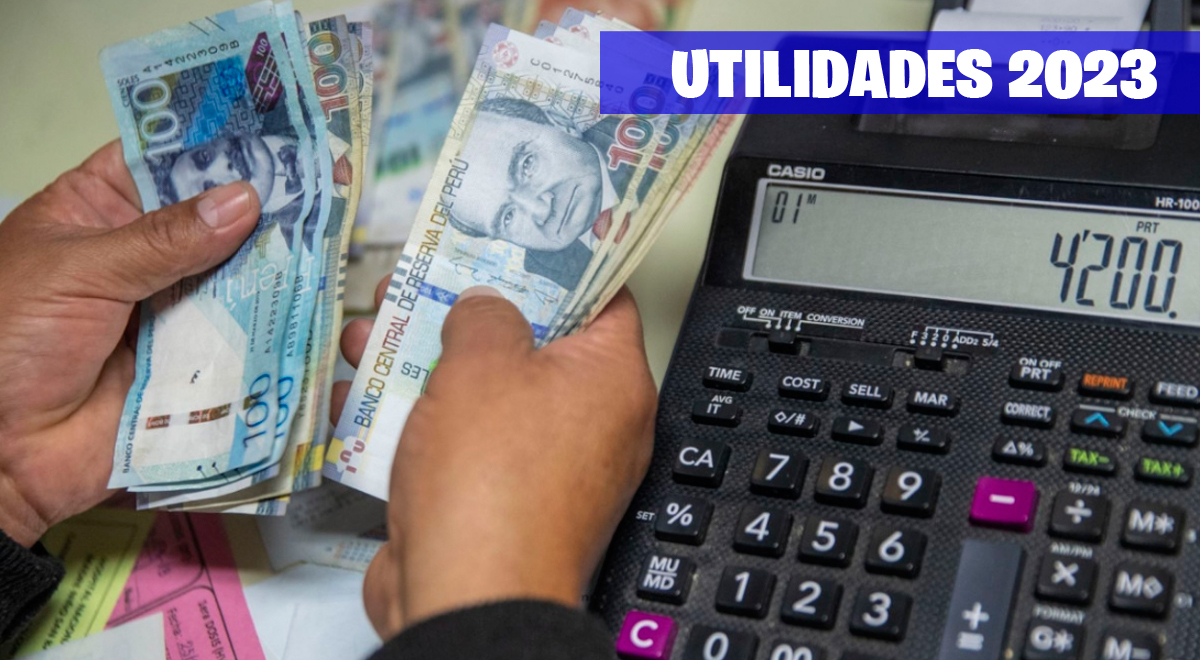 Utilidades 2023: ¿Quiénes lo recibirán y hasta cuando mi empresa deberá depositarme el dinero?