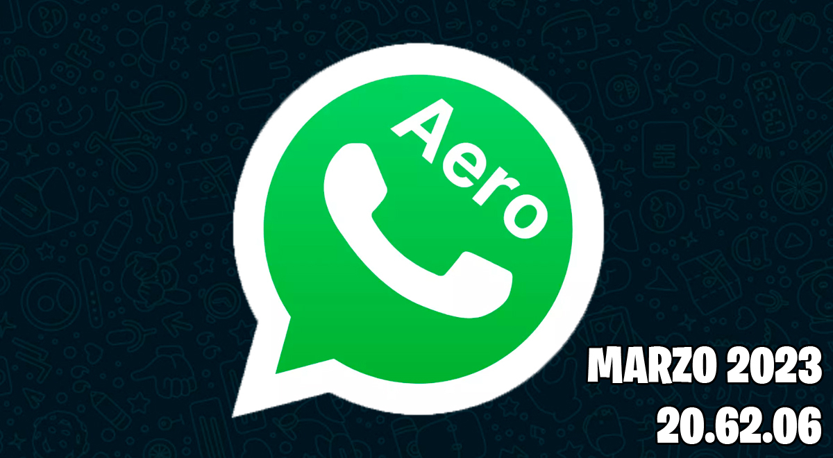 Aero WhatsApp 2023: aquí podrás actualizar el APK a la versión 20.62.06. GRATIS y sin VIRUS