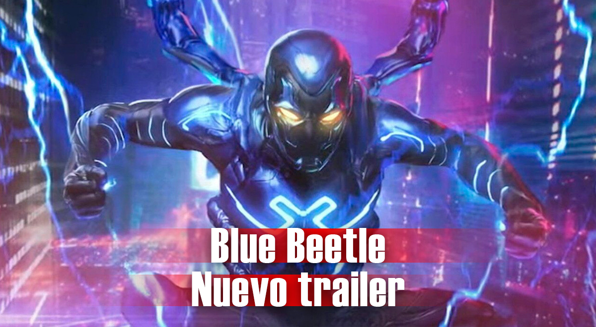 Blue Beetle 2023: fecha de estreno, sinopsis, tráiler, reparto
