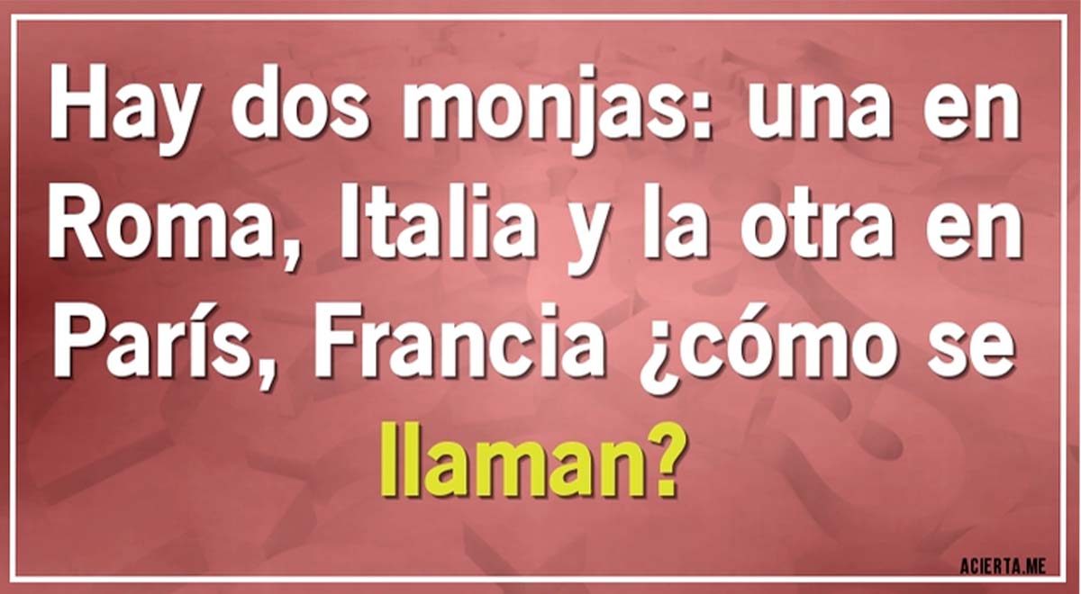 Solo el 2% logró superar este acertijo en 7 segundos: ¿Cómo se llaman las monjas?