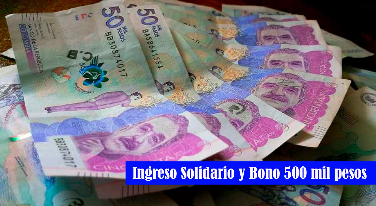 Ingreso Solidario y Bono 500 mil pesos: ¿Quiénes lo cobran y cuáles son las fechas de pago?