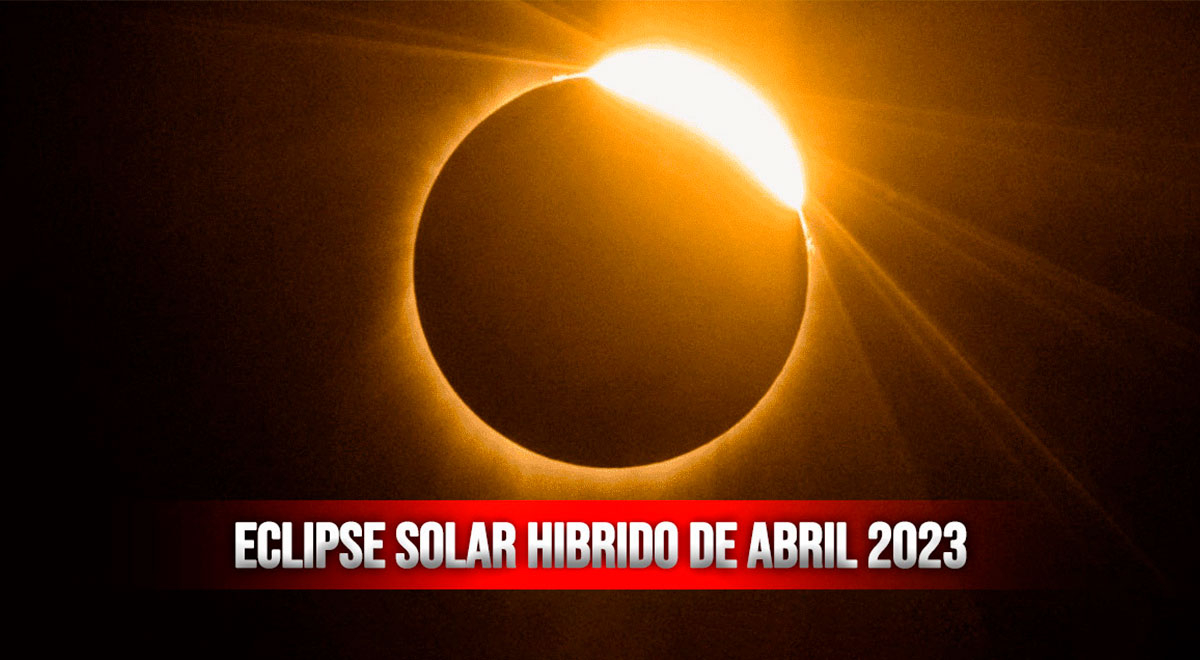 Eclipse solar hibrido de abril 2023: ¿A qué hora inicia el fenómeno?