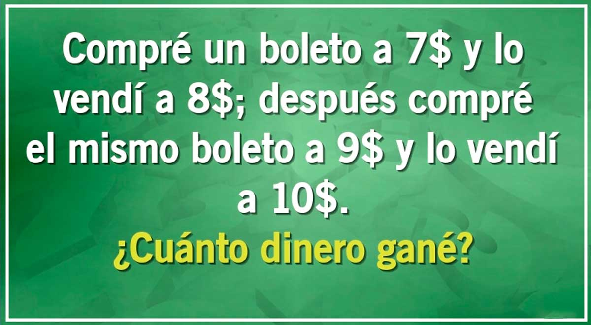 ¿Gané o perdí dinero? Si logras resolver esta adivinanza demostrarás que eres inteligente