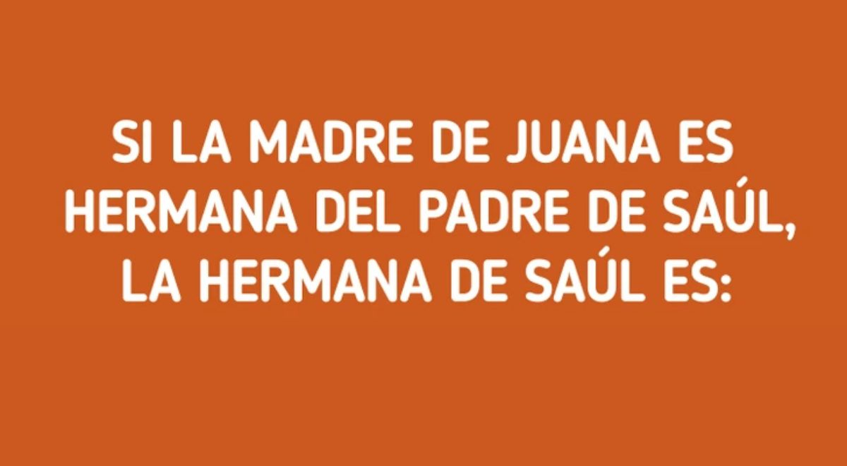 Solo el 2% logró superar este acertijo EXTREMO: ¿Qué es la hermana de Saúl para Juana?