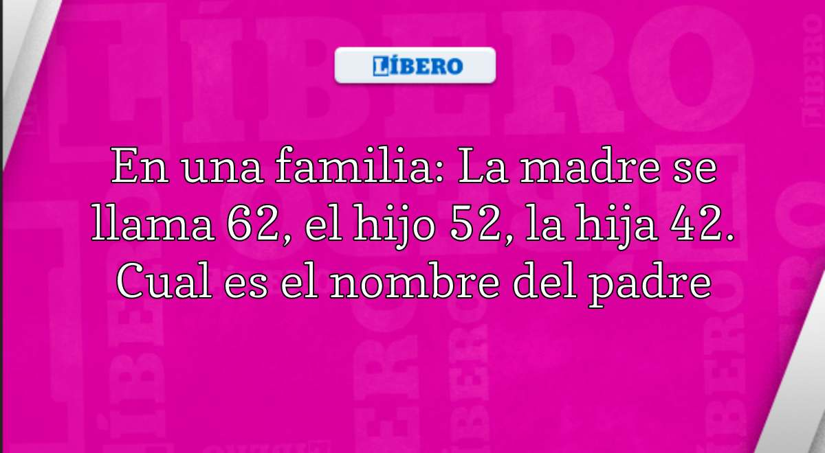 ¿Cómo se llama el padre? Pon a prueba tu INTELIGENCIA resolviendo el DIFICÍL ACERTIJO