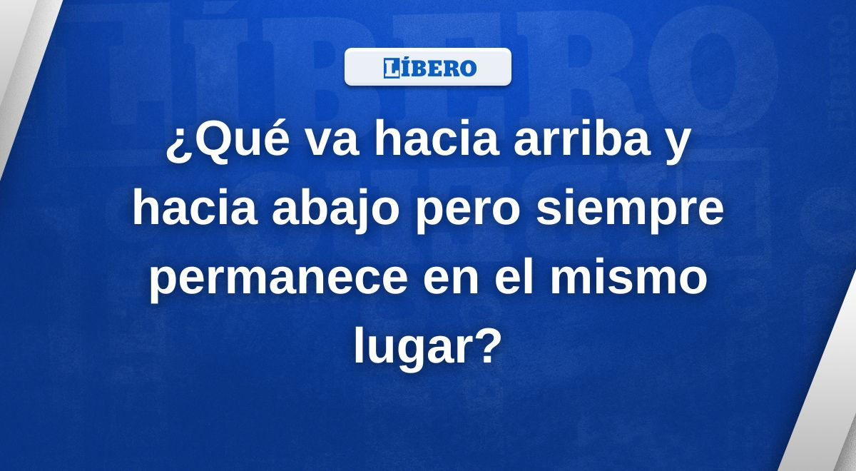 Responde la adivinanza: ¿Qué va hacia arriba y abajo, pero se queda en el mismo lugar?