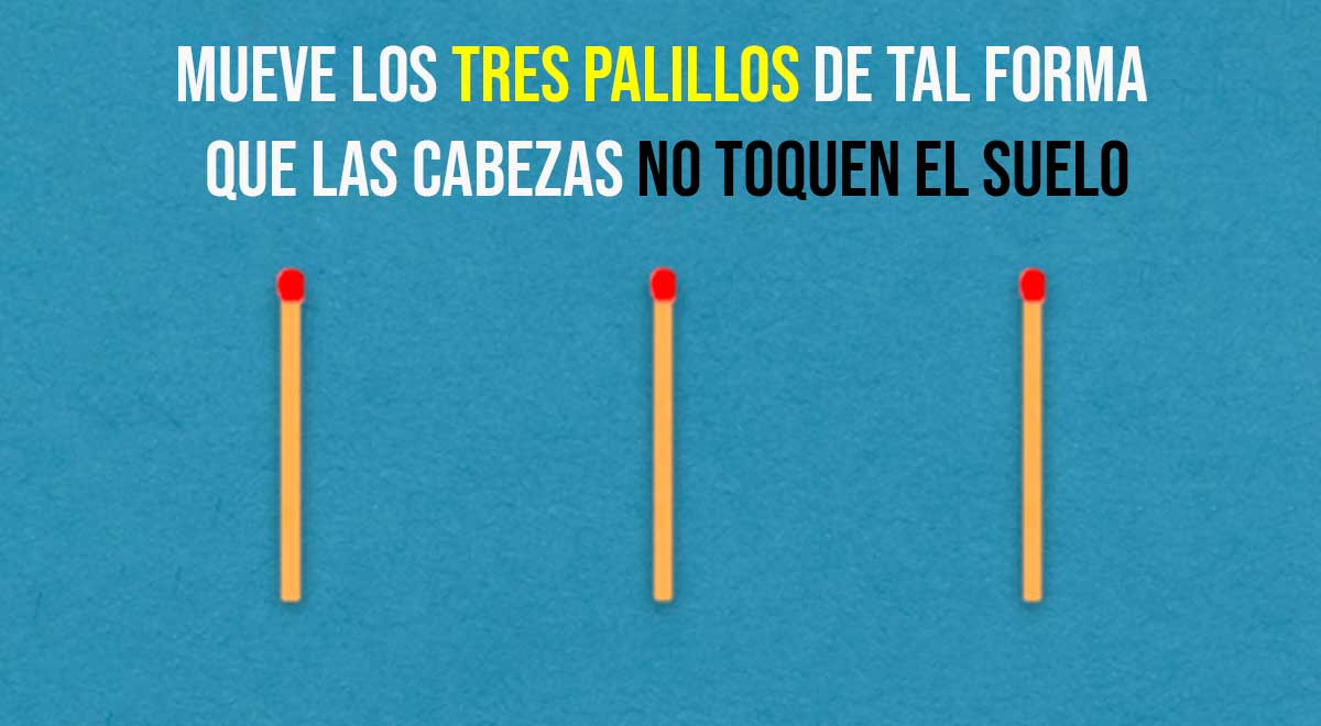 Mueve los tres cerillos y logra que sus 'cabezas' no toquen el piso: tienes 5 segundos para resolver este acertijo