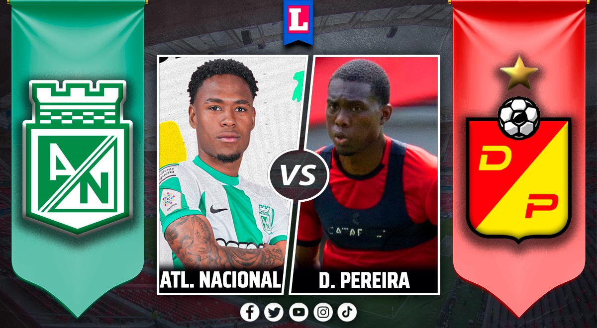 Atlético Nacional vs Pereira EN VIVO por Liga BetPlay: partido minuto a ...