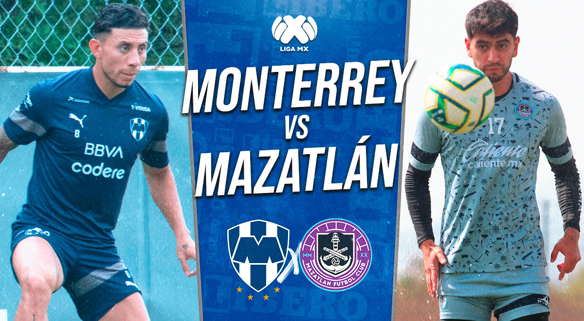 Monterrey vs Mazatlán EN VIVO por Liga MX: partido minuto a minuto