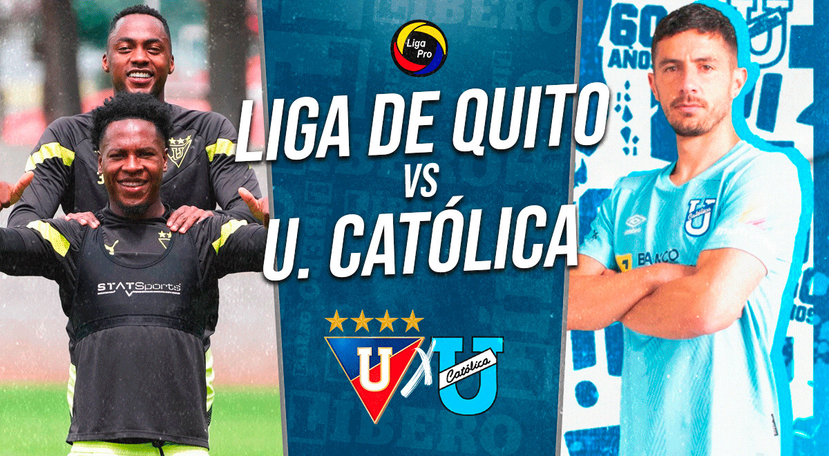 Liga de Quito vs U. Católica EN VIVO por Liga Pro minuto a minuto del