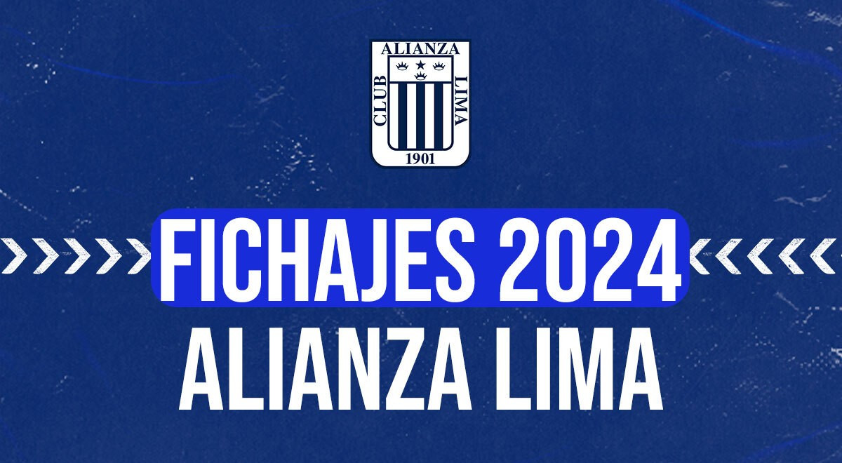 Fichajes Alianza Lima 2024 altas, salidas, renovaciones y rumores en