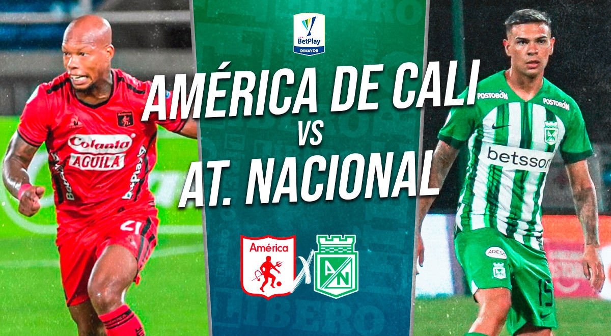 América de Cali vs Atlético Nacional EN VIVO GRATIS por Liga BetPlay ...