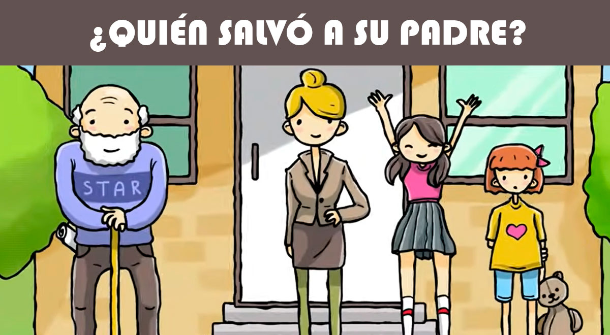 ¿quién De Las Hijas Salvó A Su Padre Solo El 2 Logró Superar Este Acertijo Para Cracksemk 6104