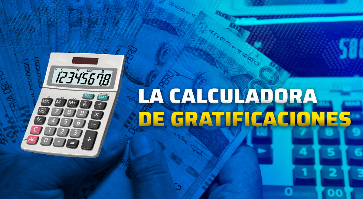 ᐈ La Mejor Calculadora Para Tu Gratificación De Diciembre 2022 En Perú