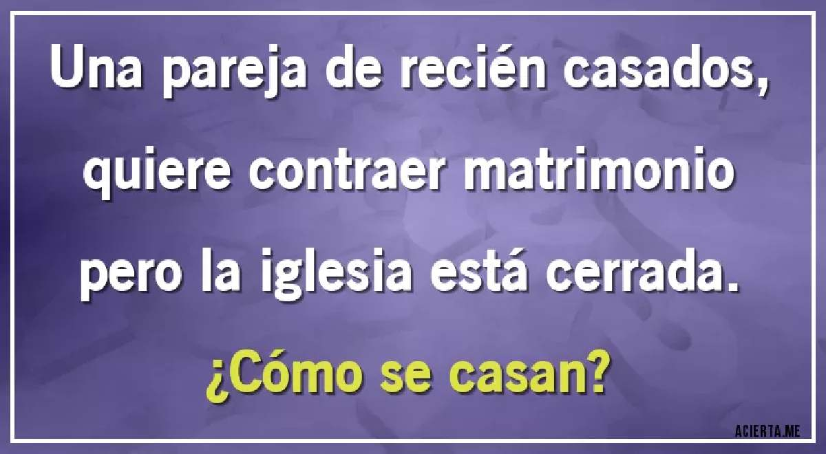 ¿cómo Se Casan Solo Tienes 7 Segundos Para Resolver El DifÍcil Acertijo Mentalemk 5307