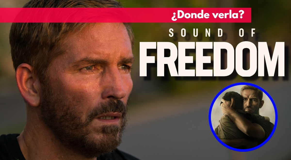 Sound of Freedom donde ver: sinopsis, tráiler | sound of freedom online  subtitulada | Sonidos de Libertad | cuando se estrena sound of freedom en  pe | Perú