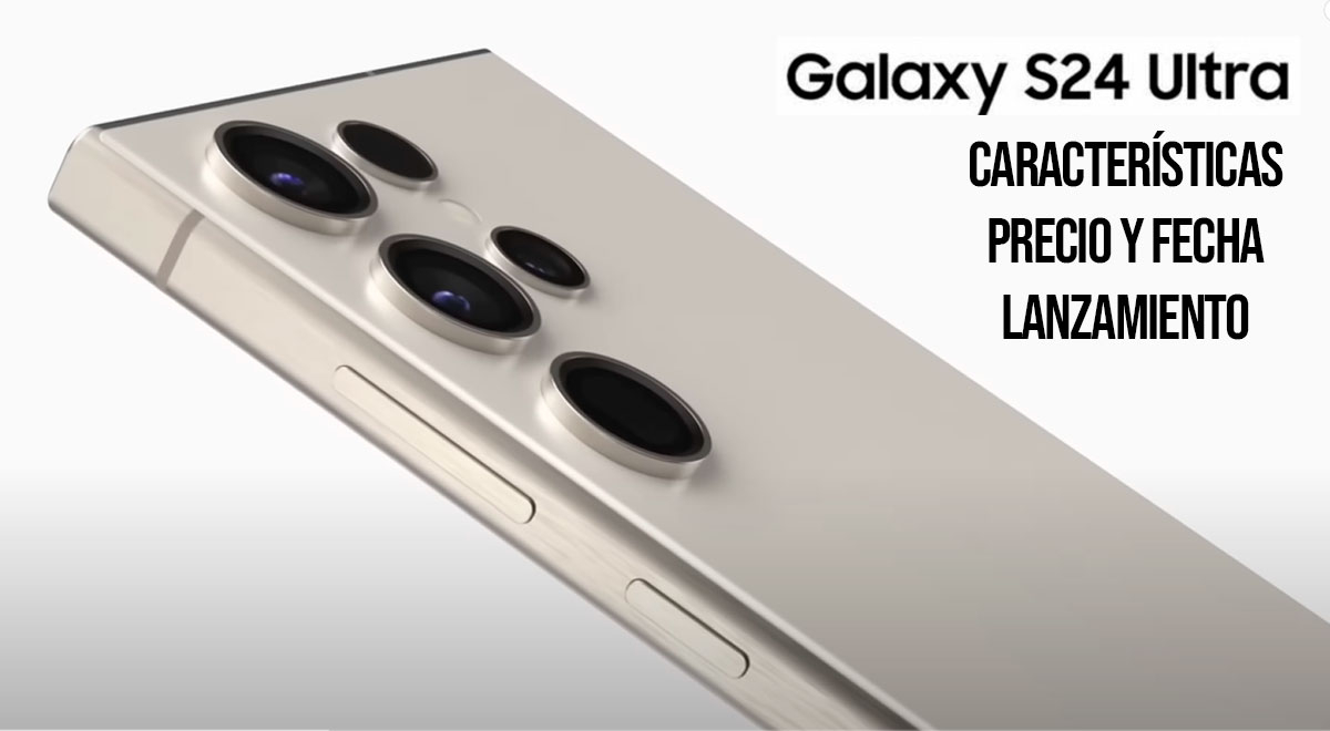 Galaxy S24 Ultra: fecha OFICIAL de lanzamiento, características y